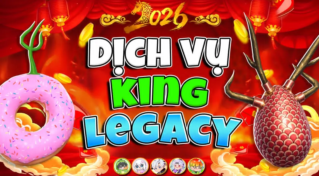 DỊCH VỤ KING LEGACY